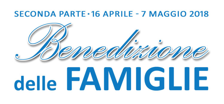 Seconda parte della benedizione pasquale delle famiglie 2018