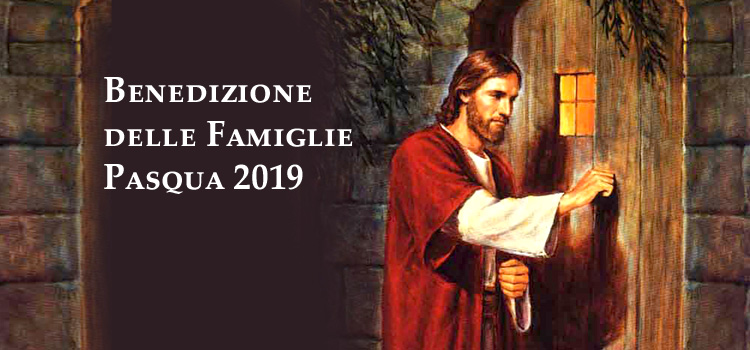 Benedizione pasquale delle famiglie 2019