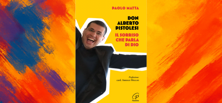 Un libro su don Alberto Pistolesi che racconta la gioia della sua vocazione