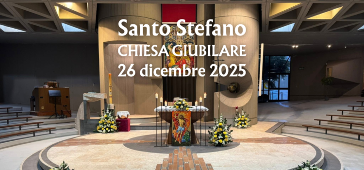 26 dicembre 2025. La parrocchia di Santo Stefano “Chiesa giubilare” 26 dicembre 2025. La parrocchia di Santo Stefano “Chiesa giubilare”